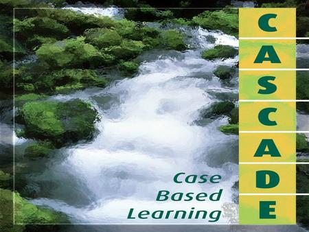 Cascade-Case based learning, presentation Educause 2003 Anaheim.