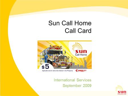 Sun Call Home Call Card International Services September 2009.