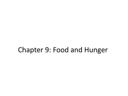 Chapter 9: Food and Hunger. 9.1 World Food And Nutrition Millions of people are chronically hungry Famines usually have political and social causes –