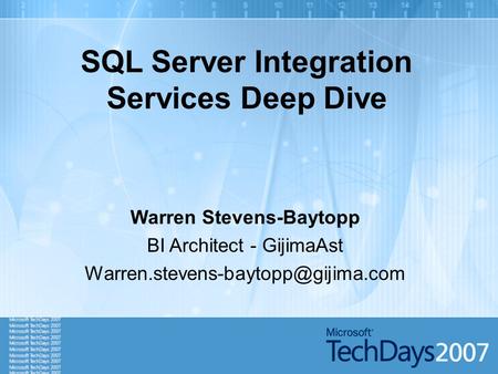 SQL Server Integration Services Deep Dive Warren Stevens-Baytopp BI Architect - GijimaAst