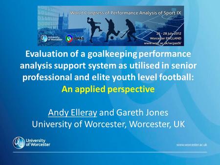 Andy Elleray and Gareth Jones University of Worcester, Worcester, UK