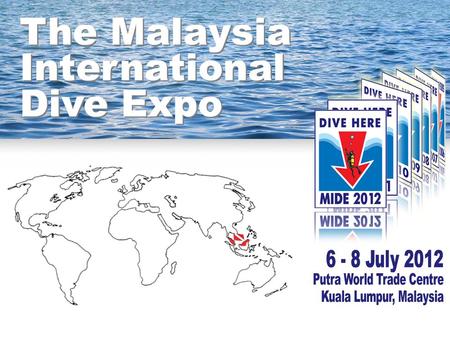 The Malaysia International Dive Expo The Malaysia International Dive Expo.