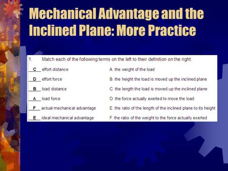 Mechanical Advantage and the Inclined Plane: More Practice.