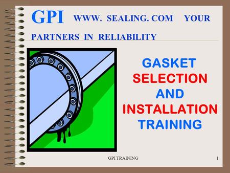 GPI WWW. SEALING. COM YOUR PARTNERS IN RELIABILITY
