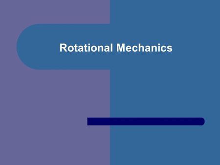 Rotational Mechanics.