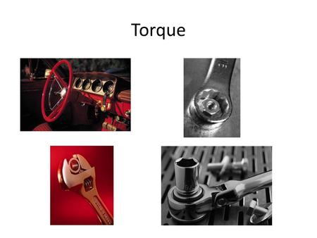 Torque. Torque ≡ the action of a leveraged force Torque is the ability of a force to cause rotation or a turning motion. Unbalanced torque provides a.