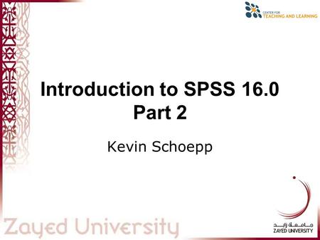 Introduction to SPSS 16.0 Part 2
