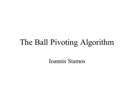 The Ball Pivoting Algorithm