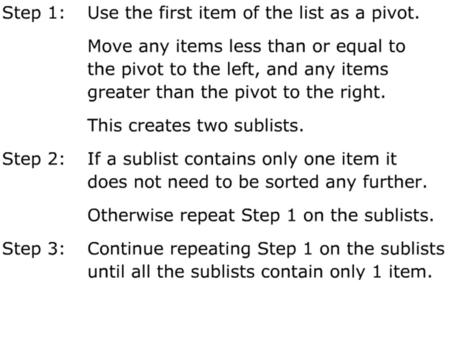 QuickSort Example Use the first number in the list as a ‘pivot’. 13211591231476 First write a list of the numbers smaller than the pivot, in the order.