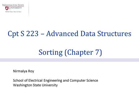 Cpt S 223 – Advanced Data Structures Sorting (Chapter 7)