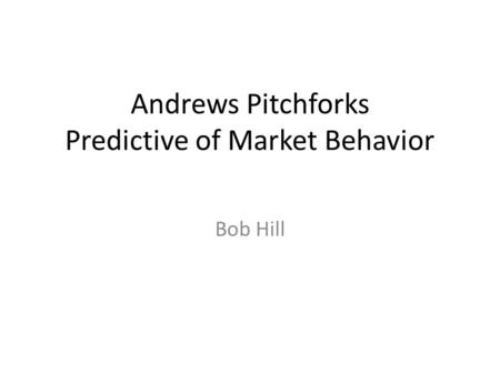 Andrews Pitchforks Predictive of Market Behavior