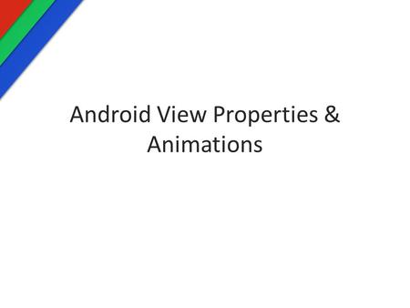 Android View Properties & Animations