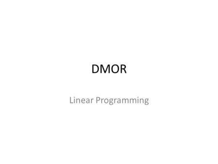 DMOR Linear Programming.