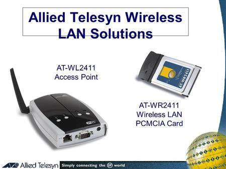 Allied Telesyn Wireless LAN Solutions AT-WL2411 Access Point AT-WR2411 Wireless LAN PCMCIA Card.