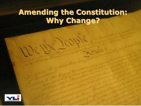 Amending the Constitution: Why Change?. School of Rock.