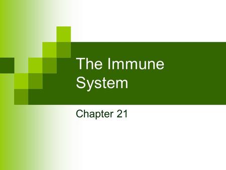 The Immune System Chapter 21.