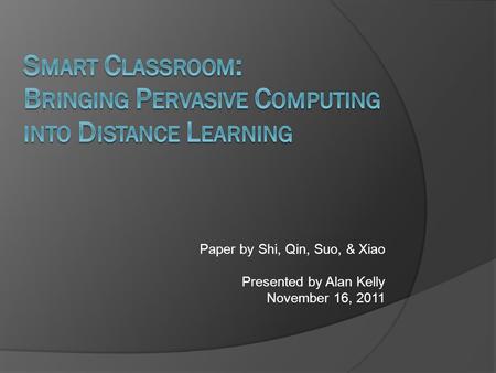 Paper by Shi, Qin, Suo, & Xiao Presented by Alan Kelly November 16, 2011.