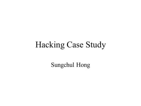 Hacking Case Study Sungchul Hong. Acme Art, Inc. Case October 31, 2001 www.acme-art.com A hacker stole credit card numbers from the online store’s database.