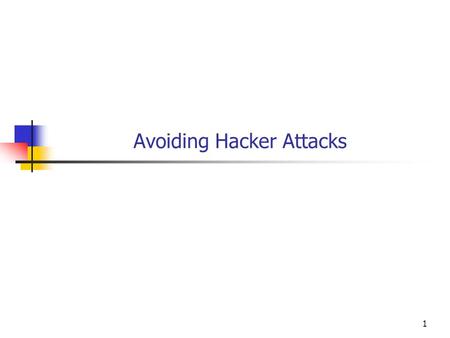 1 Avoiding Hacker Attacks. 2 Objectives You will be able to Avoid certain hacker attacks and crashes due to bad inputs from users.