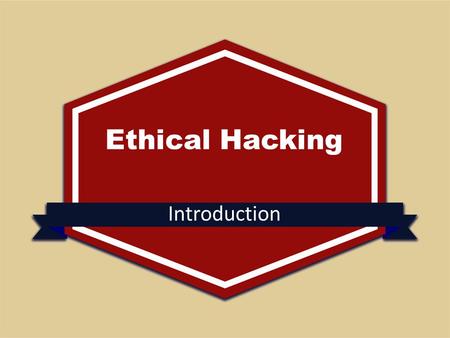 Ethical Hacking Introduction.  What is Ethical Hacking?  Types of Ethical Hacking  Responsibilities of a ethical hacker  Customer Expectations  Skills.