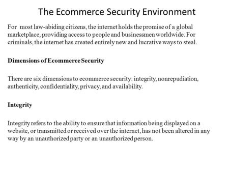 The Ecommerce Security Environment For most law-abiding citizens, the internet holds the promise of a global marketplace, providing access to people and.