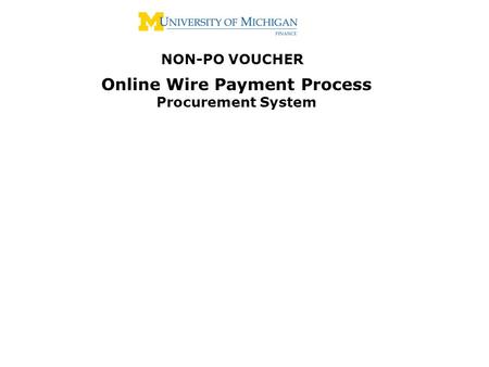 Online Wire Payment Process Procurement System NON-PO VOUCHER.