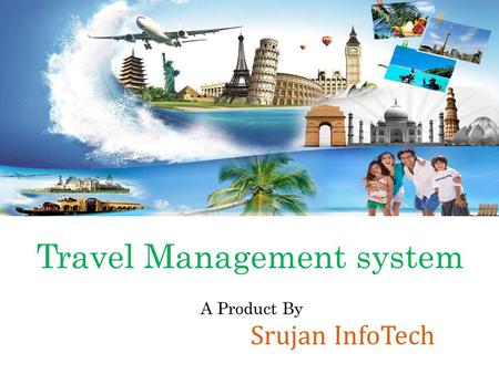 Travel Management system A Product By Srujan InfoTech.