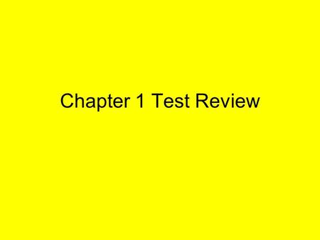Chapter 1 Test Review.