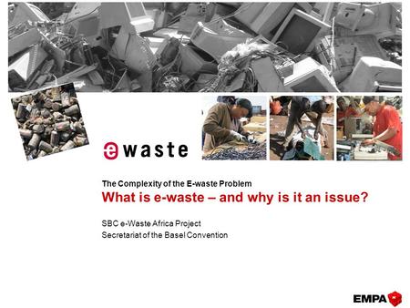 SBC e-Waste Africa Project Secretariat of the Basel Convention