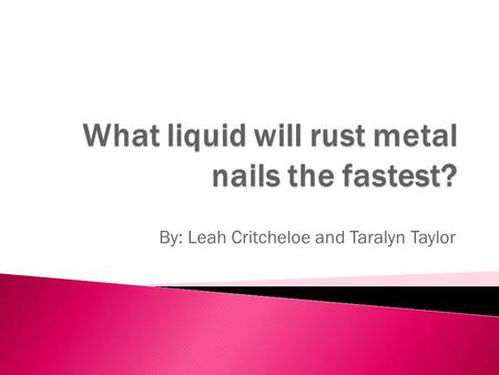 What liquid will rust metal nails the fastest?