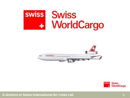 1 A division of Swiss International Air Lines Ltd.