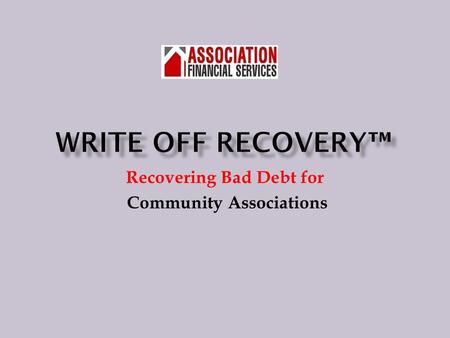 Recovering Bad Debt for Community Associations.  When a first mortgagee forecloses and pays the association only a portion of what is owed on that unit,