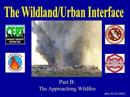 (Rev. 01/31/2005) Part B: The Approaching Wildfire.