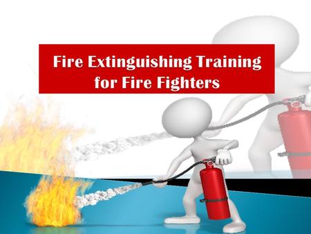 Fire Extinguishing Training for Fire Fighters