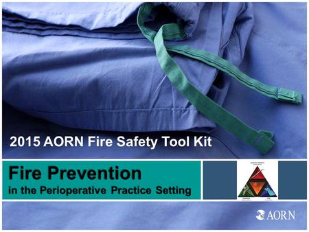 Fire Prevention in the Perioperative Practice Setting
