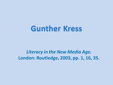 Literacy in the New Media Age. London: Routledge, 2003, pp. 1, 16, 35.