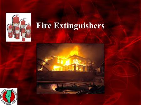 Fire Extinguishers 5 10 RACE R escue A ctivate C onfine E vacuate 5.