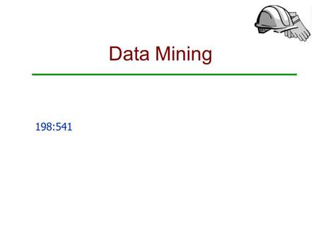 Data Mining 198:541. Ramakrishnan and Gehrke. Database Management Systems, 3 rd Edition. Definition Data mining is the exploration and analysis of large.