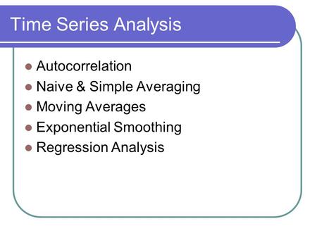 Time Series Analysis Autocorrelation Naive & Simple Averaging