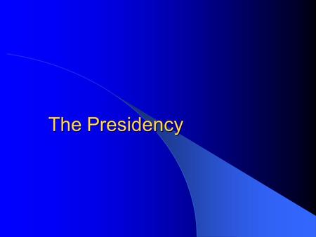 The Presidency.