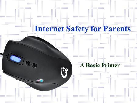 Internet Safety for Parents A Basic Primer. Topics to be Discussed: Setting safety parameters including permission levels Creating desktop shortcuts accessible.