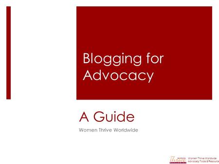 A Guide Women Thrive Worldwide Advocacy Tools & Resources Blogging for Advocacy.