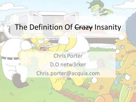 The Definition Of Crazy Insanity Chris Porter D.O netw3rker