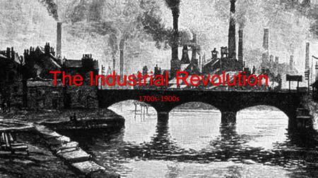 The Industrial Revolution 1700s-1900s. Characteristics of Pre-Industrial Society most people lived and worked on farms most people lived and worked on.