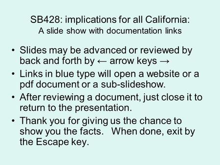 SB428: implications for all California: A slide show with documentation links Slides may be advanced or reviewed by back and forth by ← arrow keys → Links.