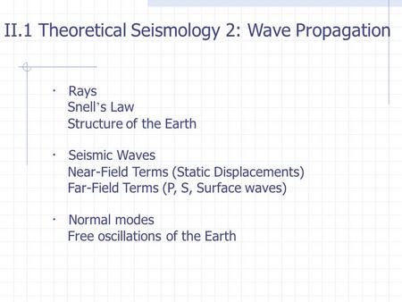II.1 Theoretical Seismology 2: Wave Propagation