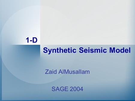 1-D Zaid AlMusallam SAGE 2004 Synthetic Seismic Model.