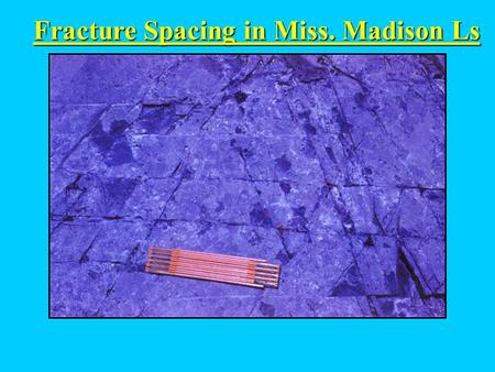 Fracture Spacing in Miss. Madison Ls