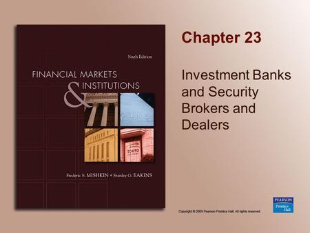 Chapter 23 Investment Banks and Security Brokers and Dealers.