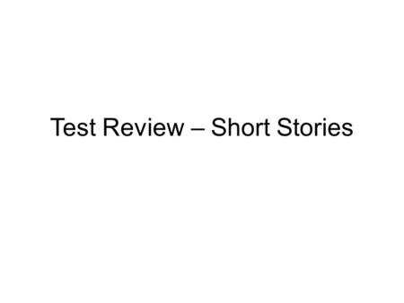 Test Review – Short Stories. Big Ideas Imagery Mood Detail Diction 3 Levels of Questioning Irony Characterization.